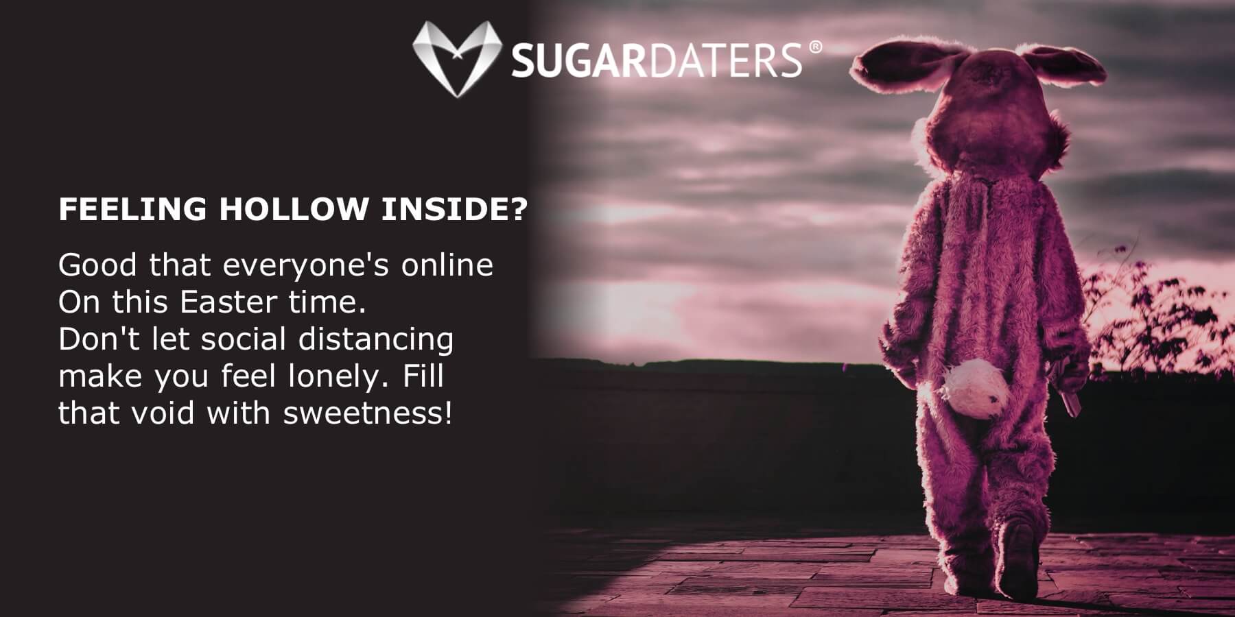 FEELING HOLLOW INSIDE? Find Your Easter SugarBunny! Saubio Relationships